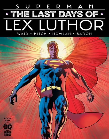 SUPERMAN THE LAST DAYS OF LEX LUTHOR #1 (OF 3) CVR A BRYAN HITCH