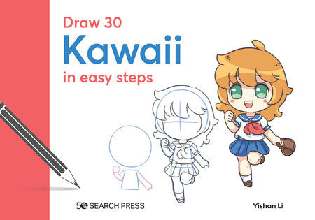 DRAW 30 KAWAII IN EASY STEPS