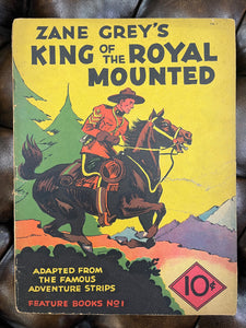 Zane Grey's King of the Royal Mounted Feature Book #1 (1937 David McKay Publishing)