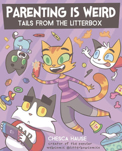 PARENTING IS WEIRD TAILS FROM THE LITTERBOX BOOK