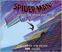 SPIDER MAN ACROSS THE SPIDER VERSE ART OF THE MOVIE
