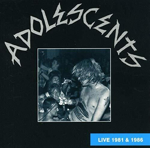 ADOLESCENTS - LIVE 1981/1986