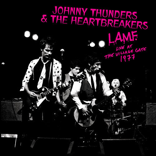 JOHNNY THUNDERS & THE HEARTBREAKERS - L.A.M.F. LIVE