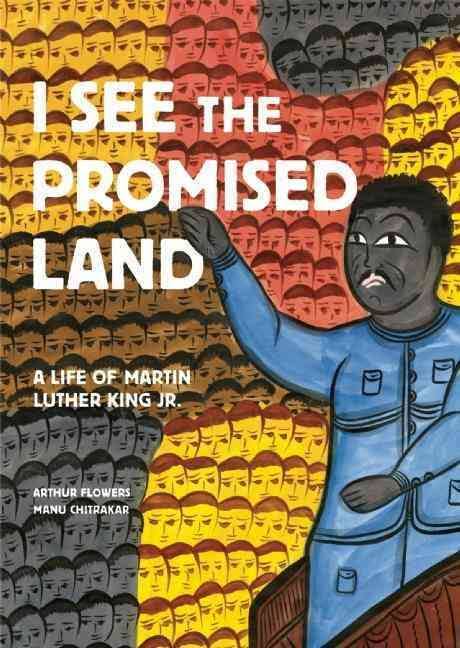 I SEE THE PROMISED LAND A LIFE OF MARTIN LUTHER KING JR